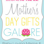 Mother’s Day Gifts Galore: HUGE Blog Event Celebrating Moms Starts April 22nd 