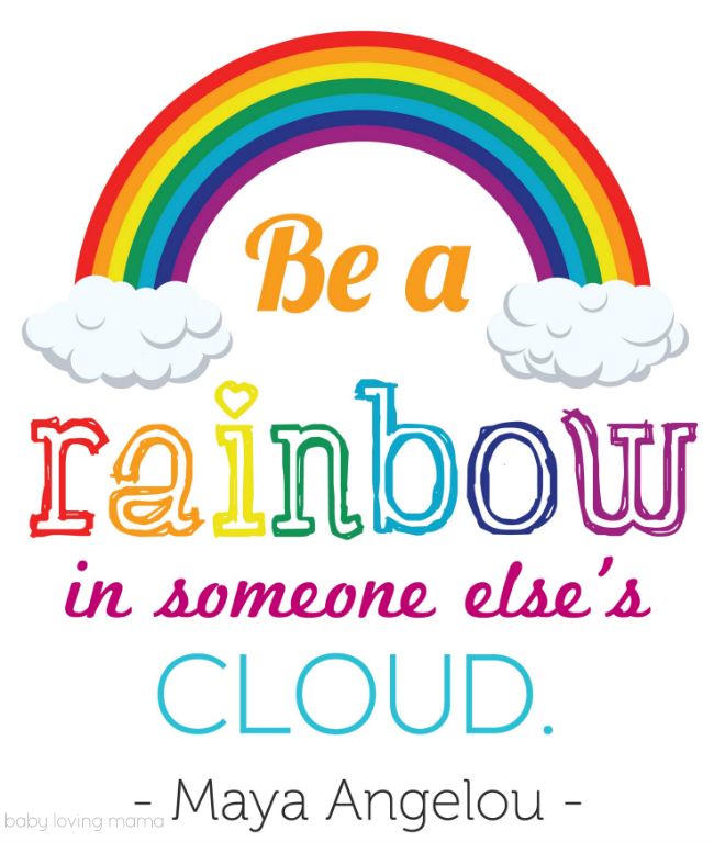 Free Quote Printable: Be a Rainbow in Someone Else's Cloud ...