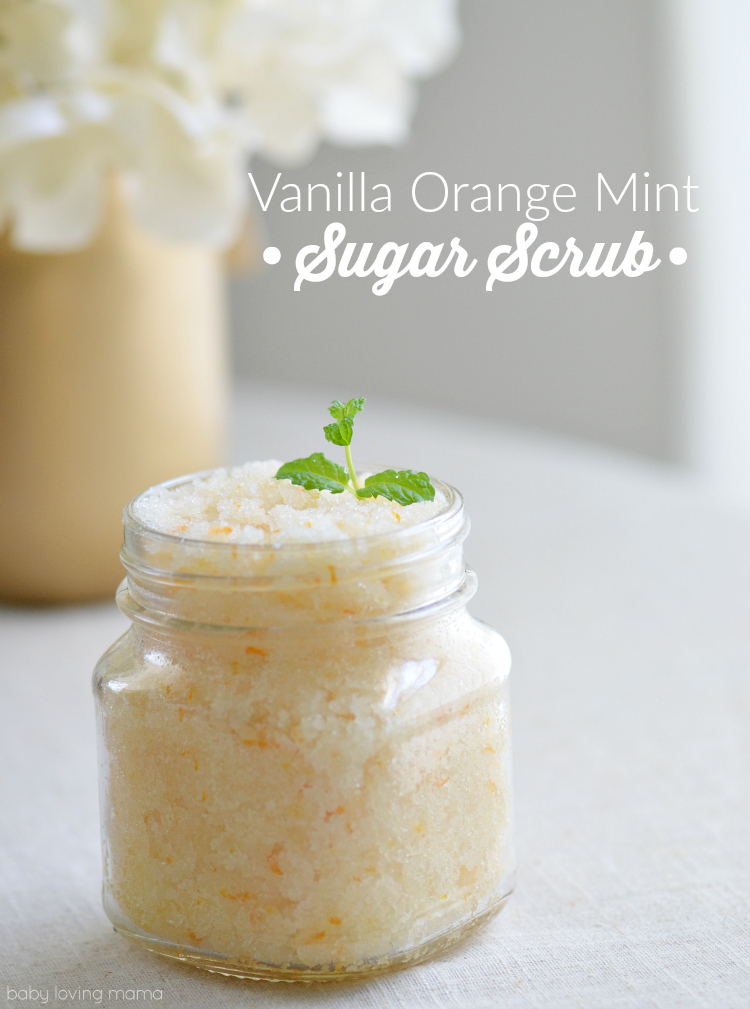 Homemade Vanilla Orange Mint Sugar Scrub